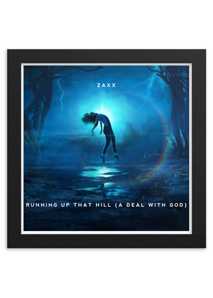 Zaxx - Running Up That Hill Poster with Black Frame