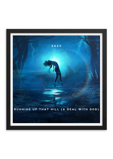 Zaxx - Running Up That Hill Poster with Black Frame